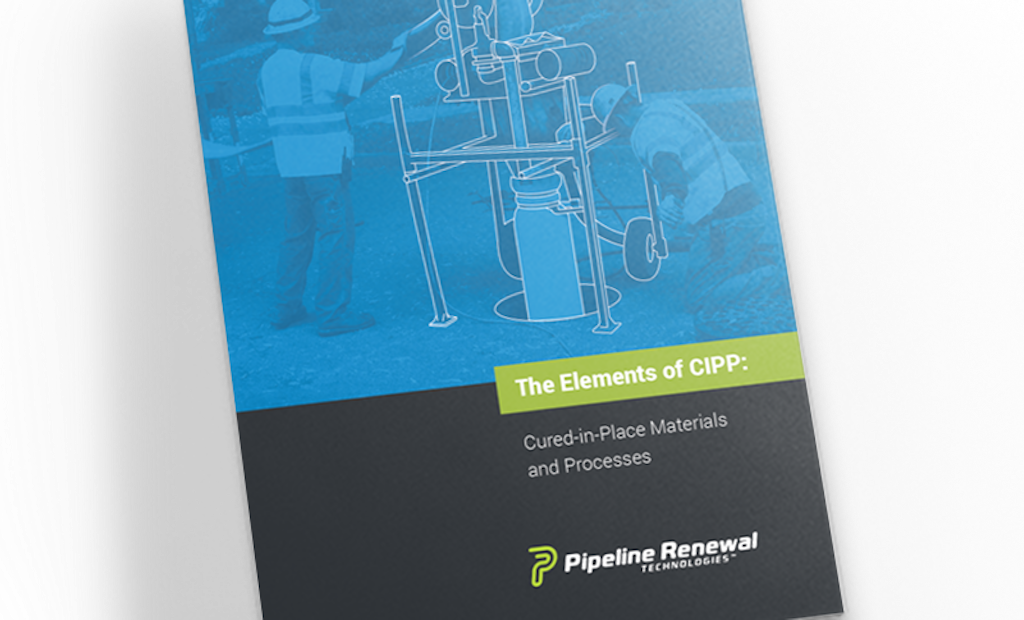 The Elements of CIPP: Cured-in-Place Pipe Materials and Processes