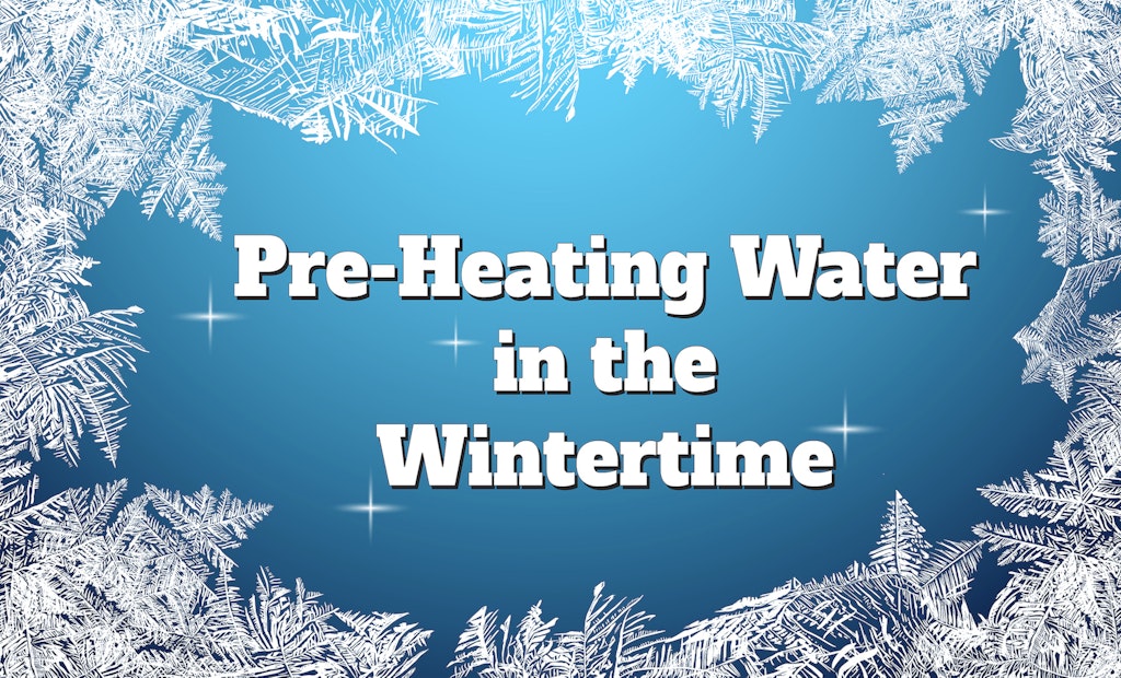 Quick Jetter Service Tips: Preheating Water in the Winter